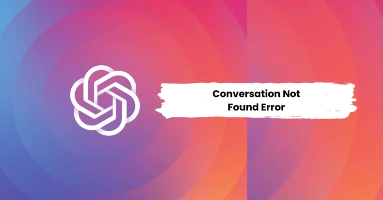 ChatGPT Conversation Not Found Error